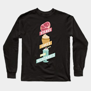 Steaks Cakes Milkshakes Long Sleeve T-Shirt